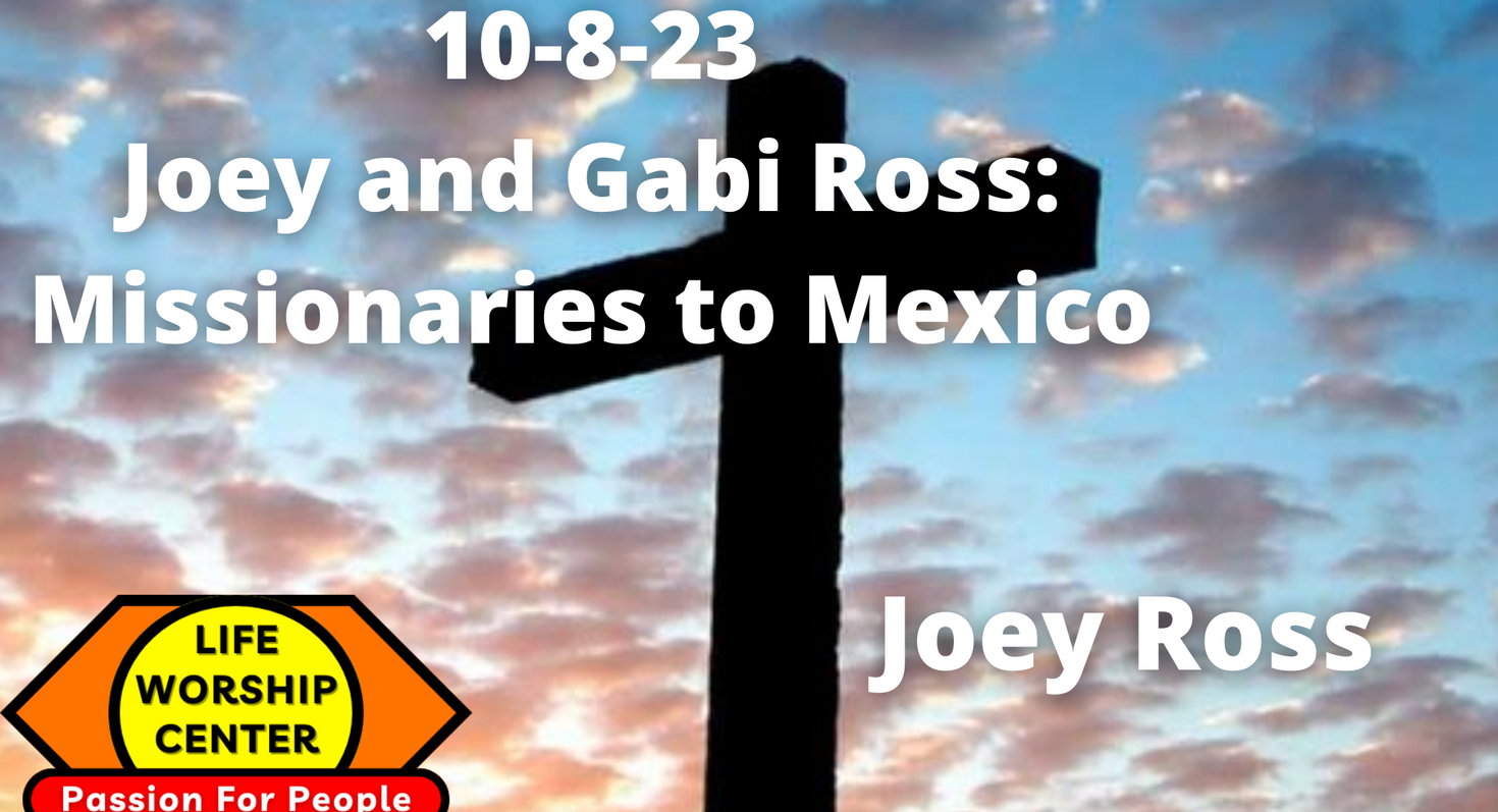 Joey And Gabi Ross: Missionaries to Mexico